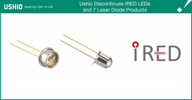 Ushio IRED LEDs; 7 Laser Diode Products Discontinued