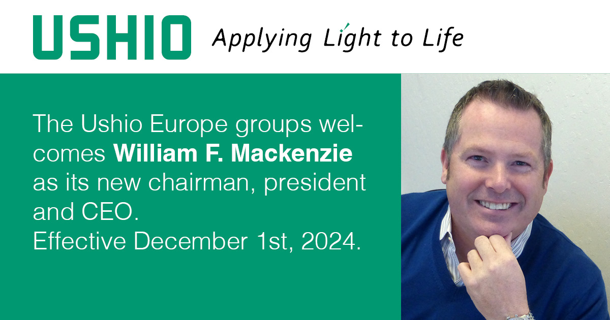 The Ushio Europe groups welcomes William F. Mackenzie as its new chairman, president and CEO